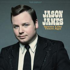 Seems Like Tears Ago mp3 Album by Jason James