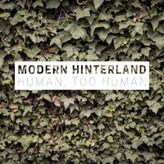 Human, Too Human mp3 Album by Modern Hinterland