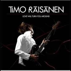 Love Will Turn You Around mp3 Album by Timo Räisänen