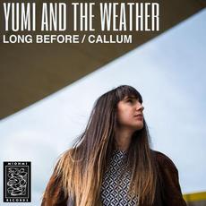 Long Before / Callum mp3 Single by Yumi and the Weather