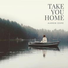 Take You Home mp3 Single by Aaron Espe