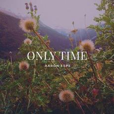 Only Time mp3 Single by Aaron Espe