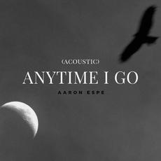 Anytime I Go (Acoustic) mp3 Single by Aaron Espe