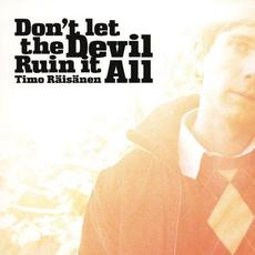 Don't Let the Devil Ruin It All mp3 Single by Timo Räisänen