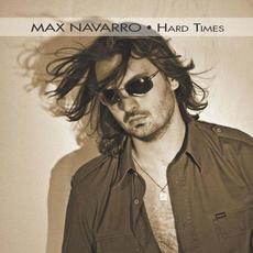 Hard Times mp3 Album by Max Navarro
