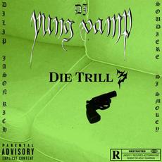DIE TRILL 3 mp3 Album by DJ YUNG VAMP