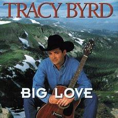 Big Love mp3 Album by Tracy Byrd
