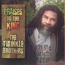 Praises To The King mp3 Album by The Twinkle Brothers