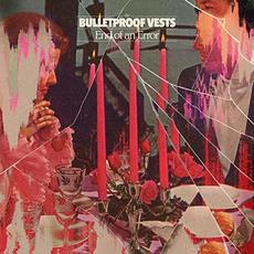 End Of An Error mp3 Album by The Bulletproof Vests