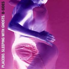 Sleeping With Ghosts: B-Sides mp3 Artist Compilation by Placebo