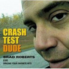Crash Test Dude: Brad Roberts Live Singing Your Favorite Hits mp3 Live by Brad Roberts