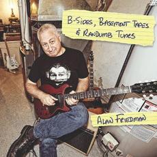 B-Sides, Basement Tapes & Randumb Tunes mp3 Album by Alan Friedman