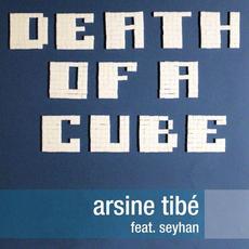 Death of a Cube mp3 Album by Arsine Tibe