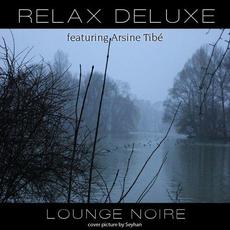 Relax Deluxe - Lounge Noire mp3 Album by Arsine Tibe