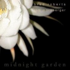 Midnight Garden mp3 Album by Brad Roberts & Rob Morsberger