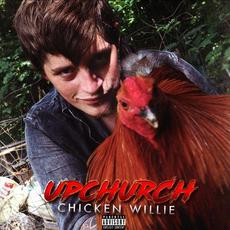 Chicken Willie mp3 Album by Upchurch