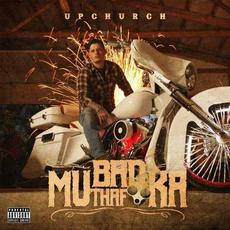 Bad Mutha Fucka mp3 Album by Upchurch