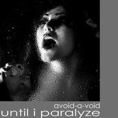 Until I Paralyze mp3 Single by Avoid-A-Void