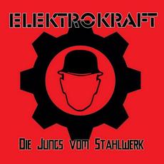 Die Jungs Vom Stahlwerk mp3 Single by Elektrokraft