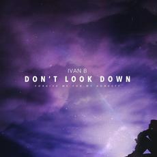 Don't Look Down mp3 Single by Ivan B