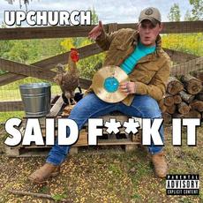 Said Fuck It mp3 Single by Upchurch
