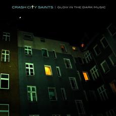 Glow in the Dark Music mp3 Album by Crash City Saints