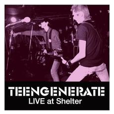 Live at Shelter mp3 Live by Teengenerate