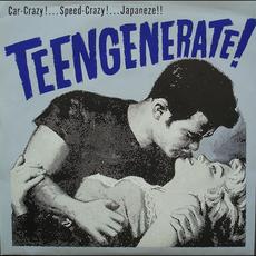 Car-Crazy!... Speed-Crazy!... Japaneze!! mp3 Album by Teengenerate