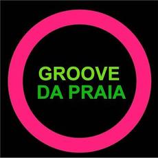 Groove da Praia mp3 Album by Groove Da Praia