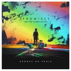 Promises (as the Years Go by) mp3 Single by Groove Da Praia