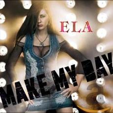 Make My Day mp3 Album by ELA