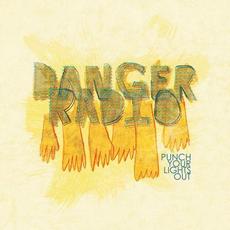 Punch Your Lights Out mp3 Album by Danger Radio