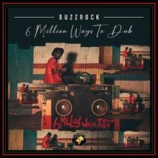 6 Million Ways to Dub mp3 Single by BuzzRock