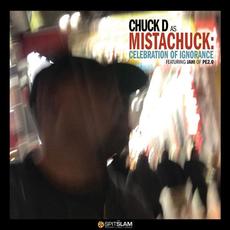 Celebration of Ignorance (feat. Jahi of PE2.0) mp3 Album by Chuck D as Mistachuck