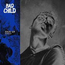 Sign Up (Remixes) mp3 Remix by Bad Child