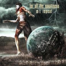 mt repeat mp3 Album by For All The Emptiness