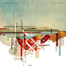 Water & Guns mp3 Album by Aaron Sprinkle