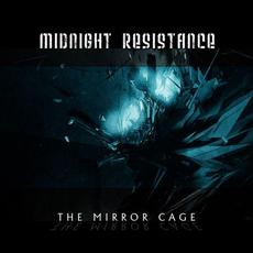 The Mirror Cage mp3 Album by Midnight Resistance