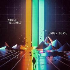 Under Glass mp3 Album by Midnight Resistance