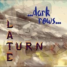 Dark Rows mp3 Album by Late Turn