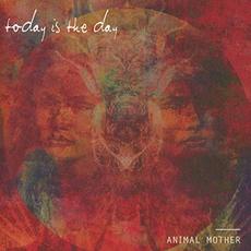 Animal Mother mp3 Compilation by Today Is The Day