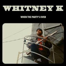 When The Party's Over mp3 Album by Whitney K