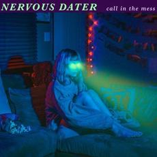 Call in the Mess mp3 Album by Nervous Dater