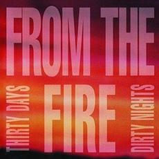 Thirty Days and Dirty Nights (Remastered) mp3 Album by From the Fire