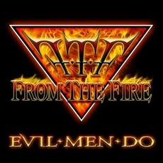 Evil Men Do (Limited Edition) mp3 Album by From the Fire