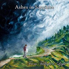 From Twilight To Light mp3 Album by Ashes In Sapphire