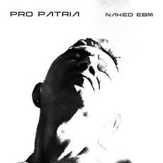 Naked EBM mp3 Album by Pro Patria