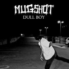 Dull Boy mp3 Album by Mugshot