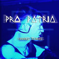 Hard Times mp3 Single by Pro Patria