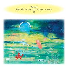 Puff LP: In the Air Without a Shape mp3 Album by Bernice